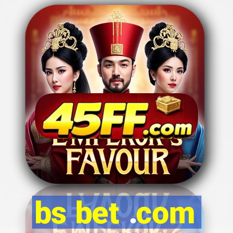 bs bet .com